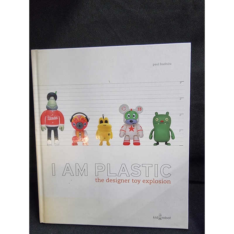 I AM PLASTIC THE DESIGNER TOY EXPLOSION