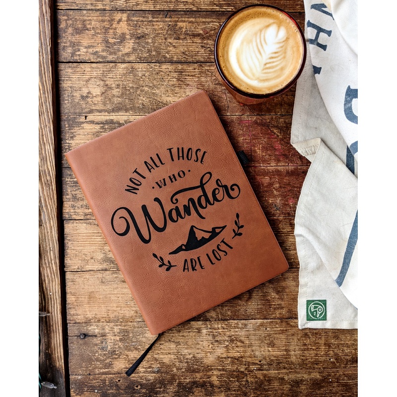 Not All Who Wander Are Lost | Vegan Leather Journal (T)