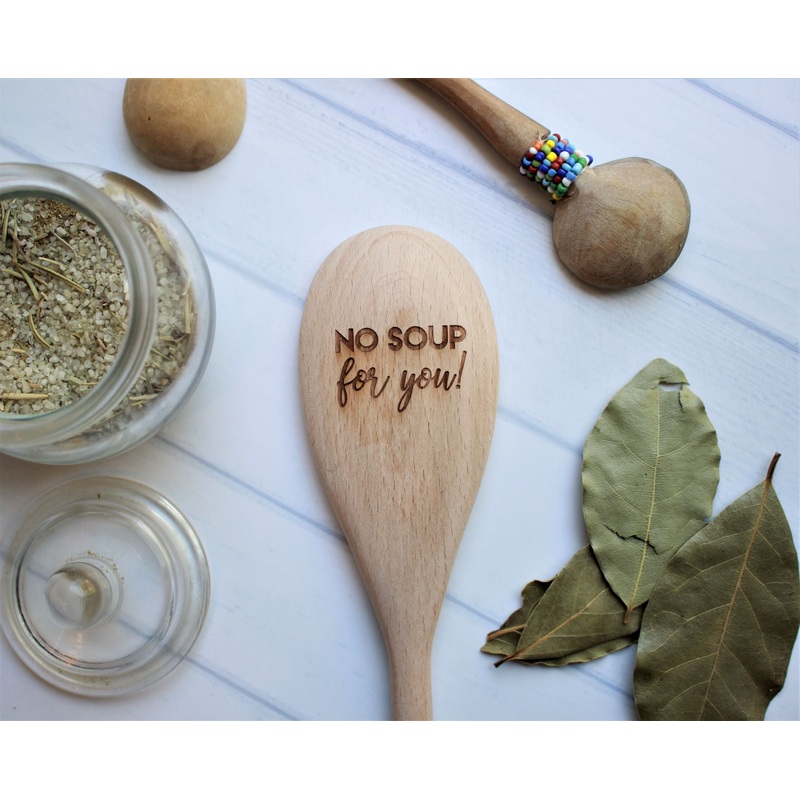 No Soup For You | Wooden Spoon