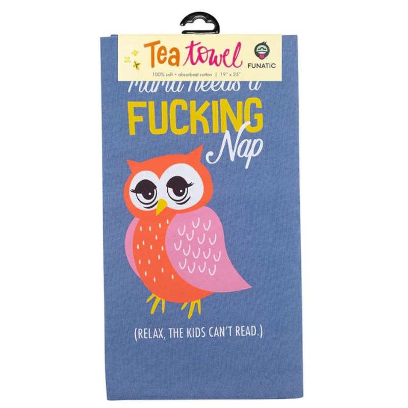 Mama Needs A Fucking Nap (Relax, The Kids Can't Read.) Tea Towel-