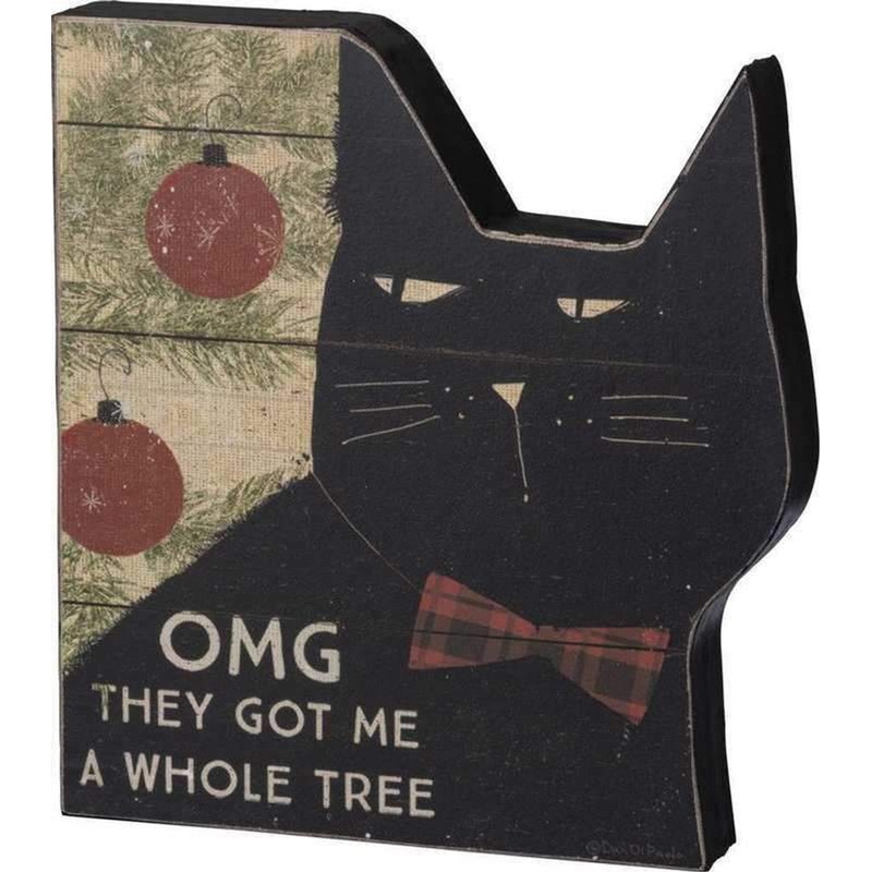 OMG They Got Me A Whole Tree - Wooden Sign