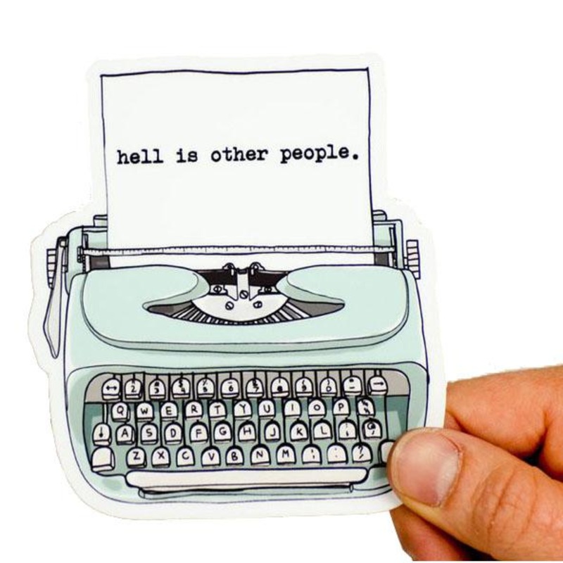 Hell is other people...vinyl sticker